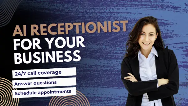 answer questions, schedule appointments 24/7 with an AI Receptionist