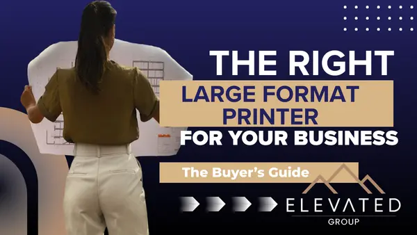 Choose the right large format printer for your business